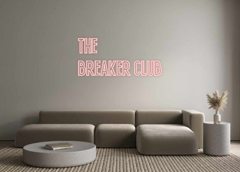 Custom Neon:   The
Breake...