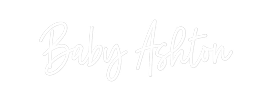 Custom Neon: Baby Ashton