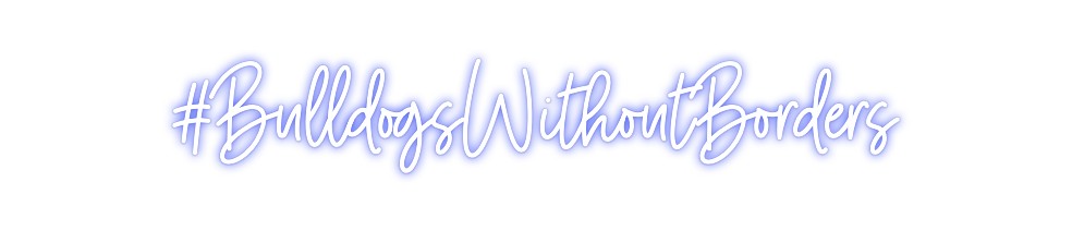 Custom Neon: #BulldogsWith...