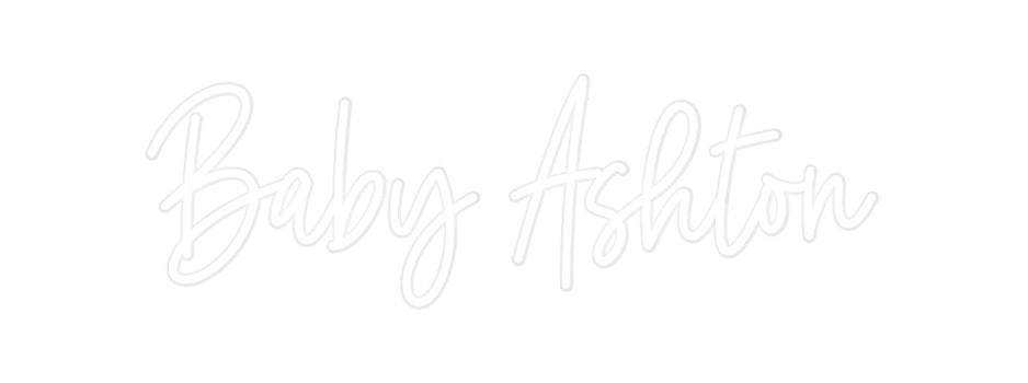 Custom Neon: Baby Ashton