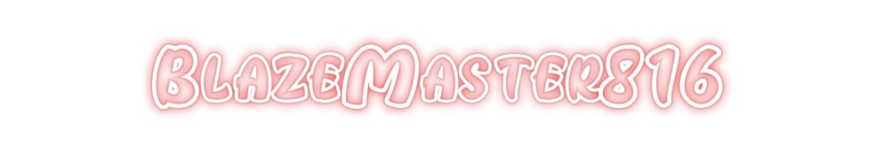 Custom Neon: BlazeMaster816