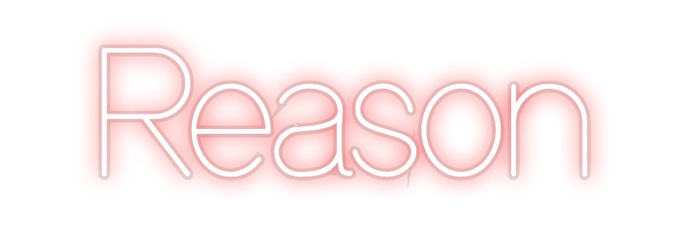 Custom Neon: Reason