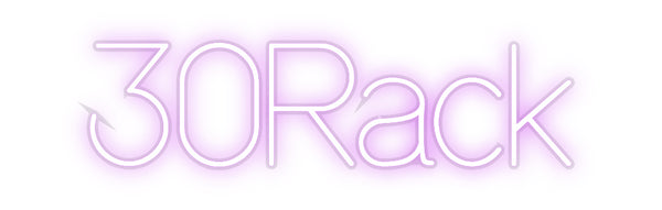 Custom Neon: 30Rack