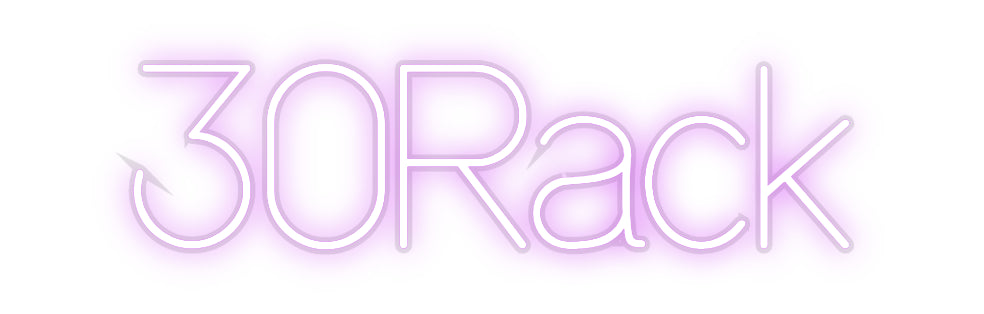 Custom Neon: 30Rack