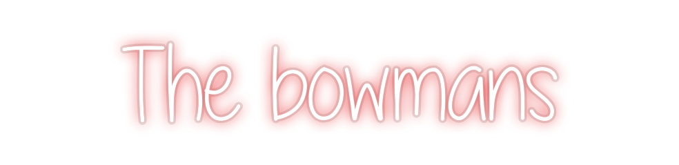 Custom Neon: The bowmans ...