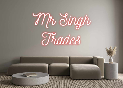 Custom Neon: Mr Singh 
  ...