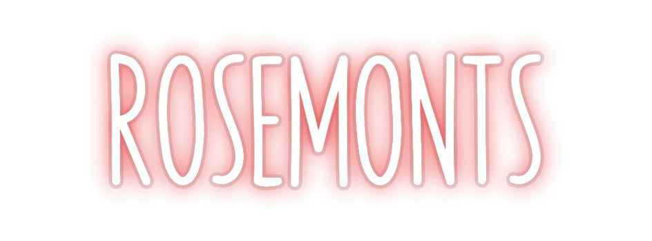 Custom Neon: ROSEMONTS