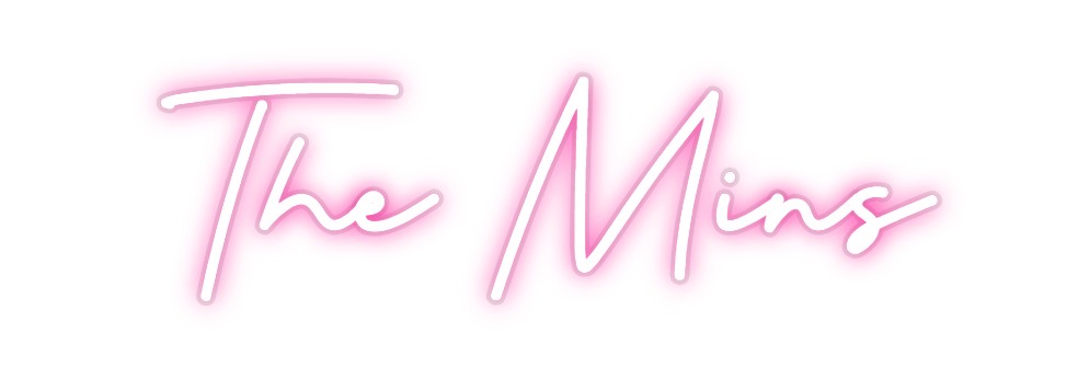 Custom Neon: The Mins
