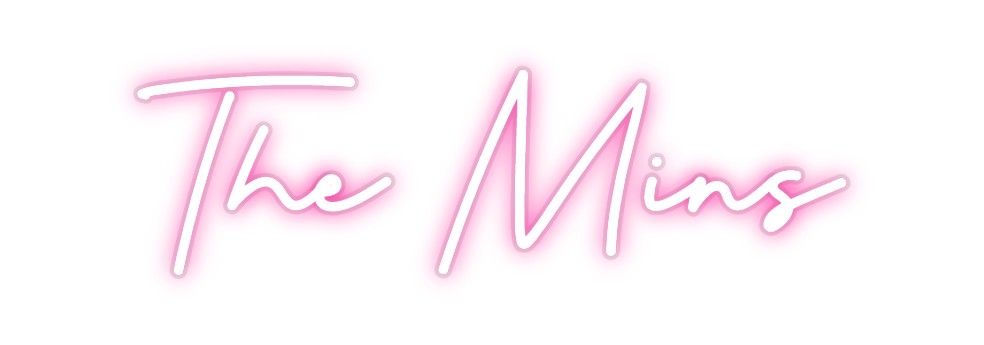 Custom Neon: The Mins