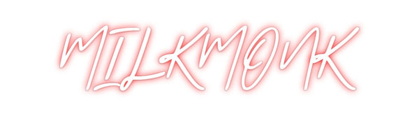 Custom Neon: MILKMONK