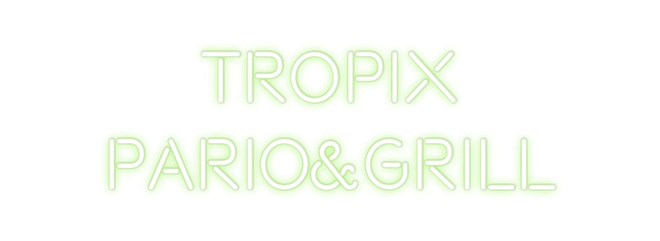 Custom Neon:       Tropix ...