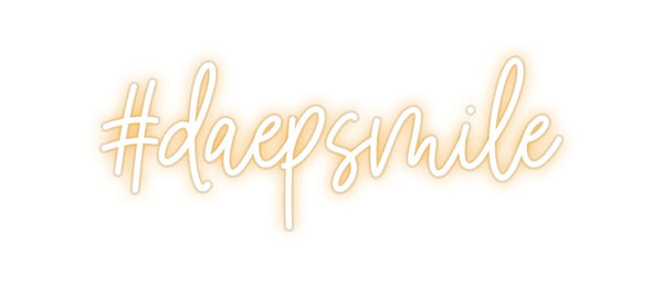 Custom Neon: #daepsmile