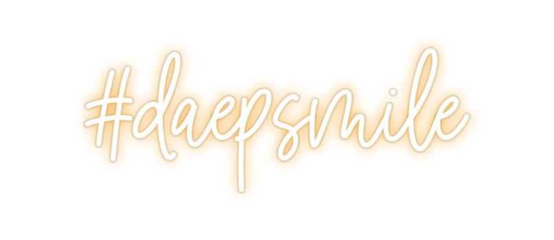 Custom Neon: #daepsmile