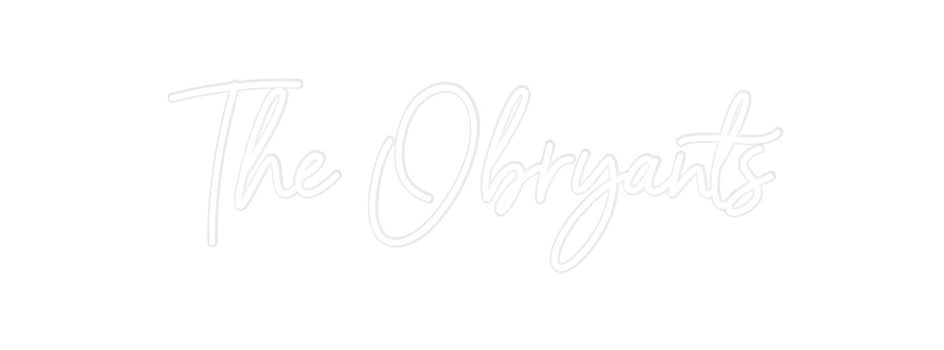 Custom Neon: The Obryants