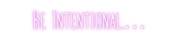 Custom Neon: Be Intentiona...