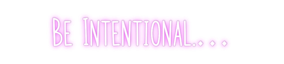 Custom Neon: Be Intentiona...