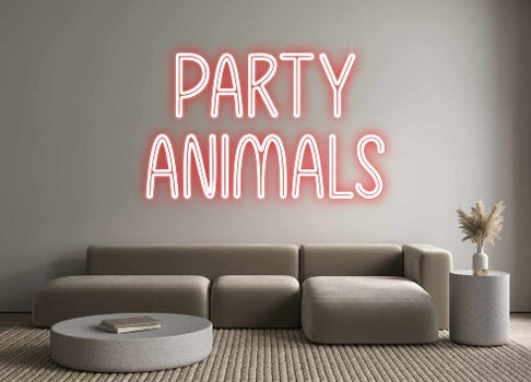 Custom Neon: PARTY
ANIMALS