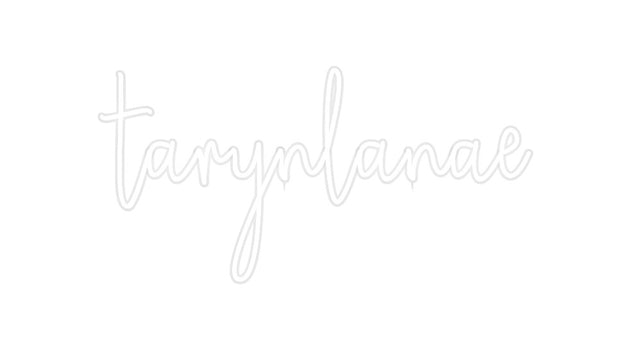 Custom Neon: tarynlanae