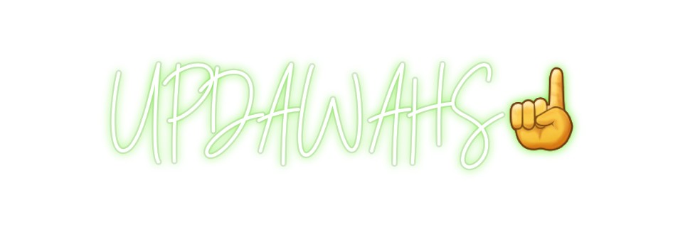 Custom Neon: UPDAWAHS☝️