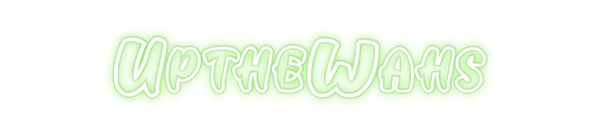 Custom Neon: UptheWahs
