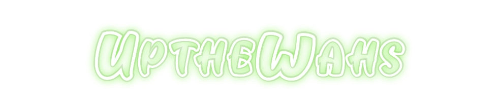 Custom Neon: UptheWahs