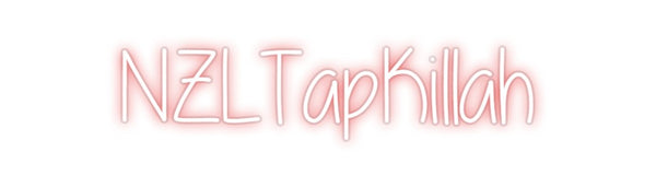 Custom Neon: NZLTapKillah