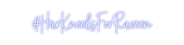 Custom Neon: #HarKneelsFor...