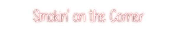 Custom Neon: Smokin' on th...