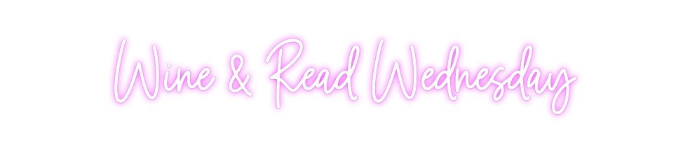 Custom Neon: Wine & Read W...