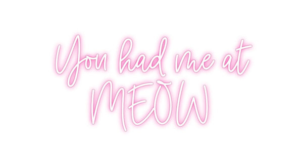 Custom Neon: You had me at...