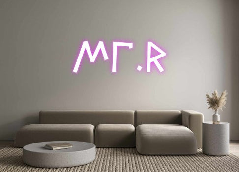 Custom Neon: MR.r