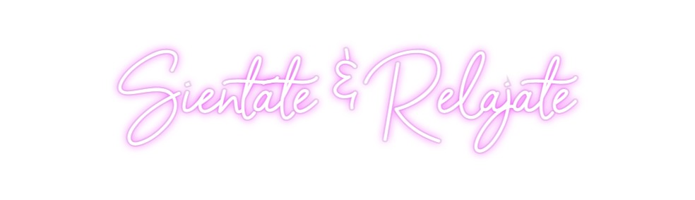 Custom Neon: Sientate & Re...