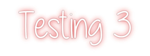 Custom Neon: Testing 3