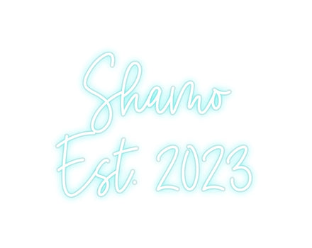 Custom Neon: Shamo 
Est. ...