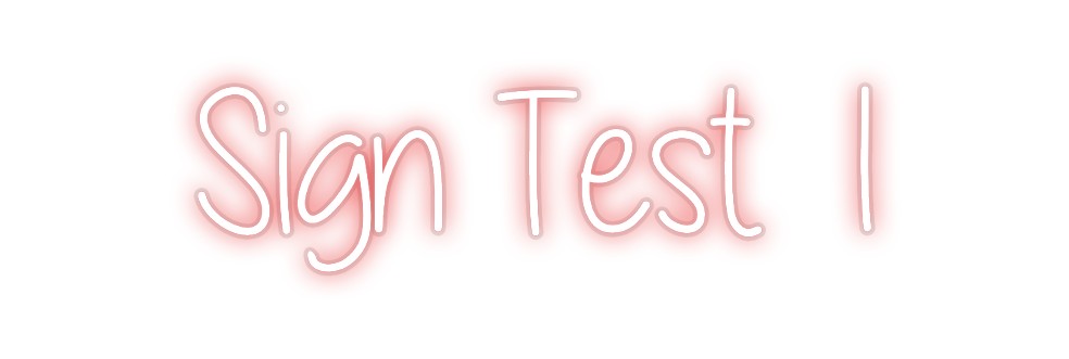 Custom Neon: Sign Test 1