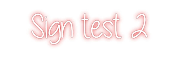 Custom Neon: Sign test 2