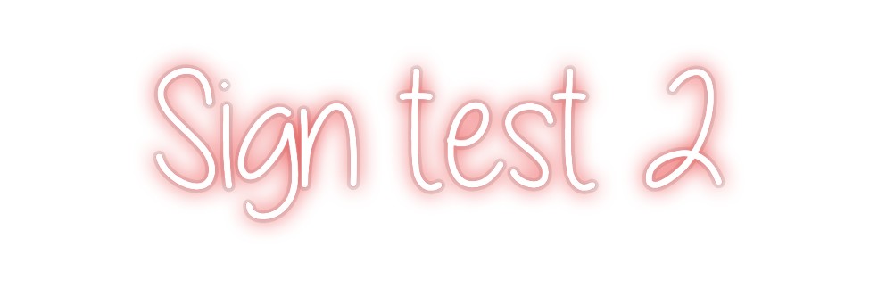 Custom Neon: Sign test 2