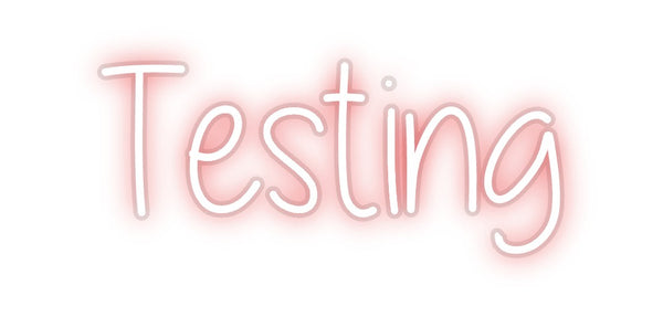 Custom Neon: Testing