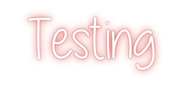 Custom Neon: Testing