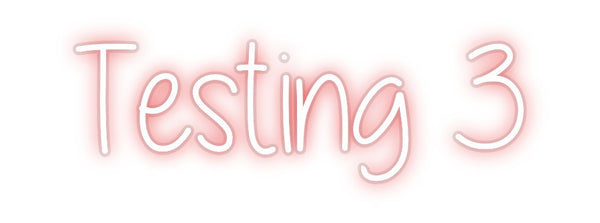 Custom Neon: Testing 3