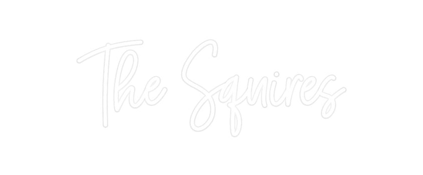 Custom Neon: The Squires