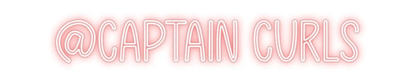 Custom Neon: @Captain Curls