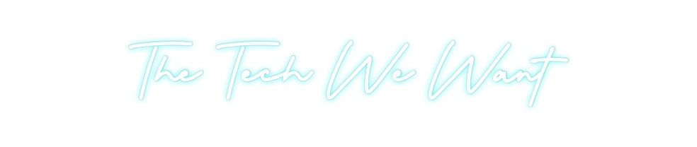 Custom Neon: The Tech We W...