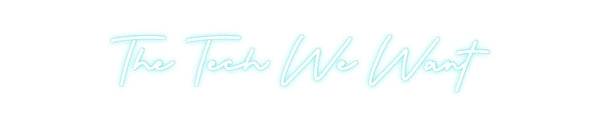 Custom Neon: The Tech We W...