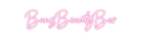 Custom Neon: BanzBeautyBar