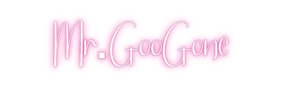 Custom Neon: Mr.GooGone