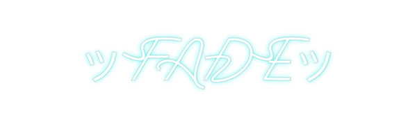Custom Neon: ツFADEツ