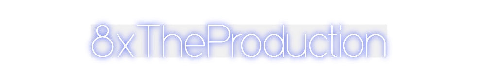 Custom Neon: 8xTheProduction