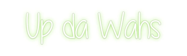 Custom Neon: Up da Wahs