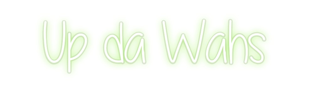 Custom Neon: Up da Wahs